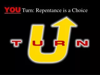 YOU Turn: Repentance is a Choice