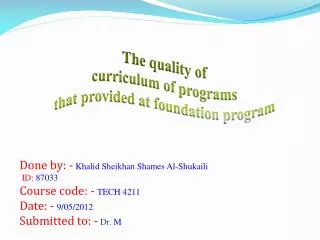 The quality of curriculum of programs that provided at foundation program