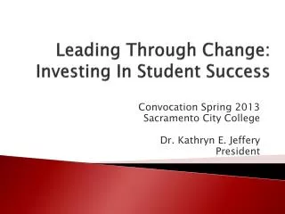 Leading Through Change: Investing In Student Success