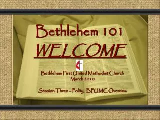 Bethlehem 101 WELCOME