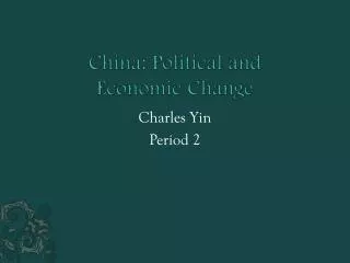 China: Political and Economic Change