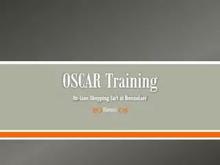OSCAR Training On-Line Shopping Cart at Rensselaer