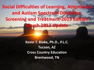 Kevin T. Blake, Ph.D., P.L.C. Tucson, AZ Cross Country Education Brentwood, TN