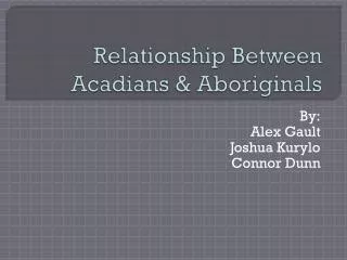 Relationship Between Acadians &amp; Aboriginals