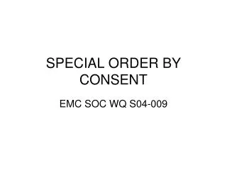 SPECIAL ORDER BY CONSENT