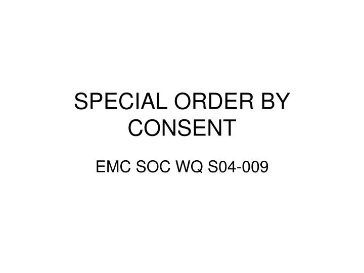 special order by consent