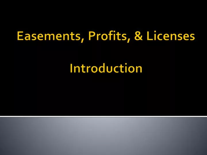 easements profits licenses introduction