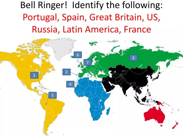 bell ringer identify the following portugal spain great britain us russia latin america france
