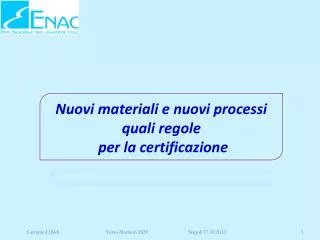 nuovi materiali e nuovi processi quali regole per la certificazione