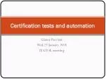 Certification tests and automation - slide 1