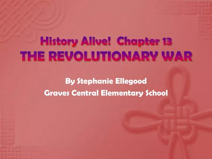 history alive chapter 13 the revolutionary war