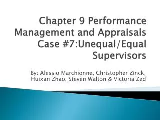 Chapter 9 Performance Management and Appraisals Case #7:Unequal/Equal Supervisors