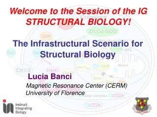 Welcome to the Session of the IG STRUCTURAL BIOLOGY!