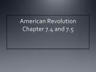 American Revolution Chapter 7.4 and 7.5