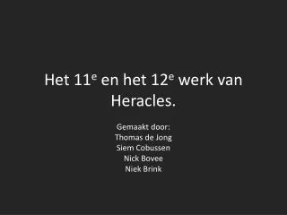 het 11 e en het 12 e werk van heracles