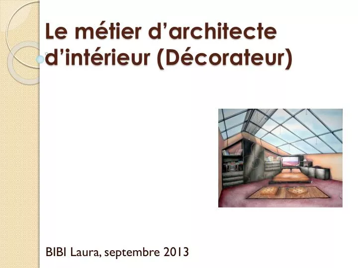 Ppt Le M Tier Darchitecte Dint Rieur D Corateur Powerpoint Presentation Id