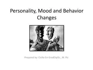 Personality, Mood and Behavior Changes