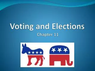 Voting and Elections Chapter 11