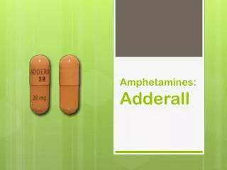 Amphetamines: Adderall