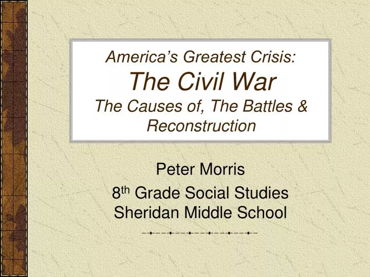 america s greatest crisis the civil war the causes of the battles reconstruction