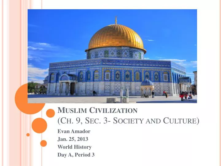 muslim civilization ch 9 sec 3 society and culture