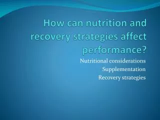 How can nutrition and recovery strategies affect performance?