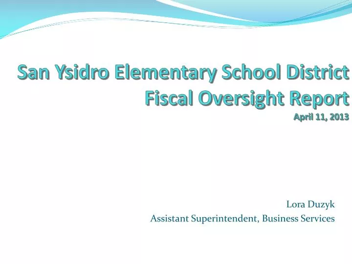 san ysidro elementary school district fiscal oversight report april 11 2013