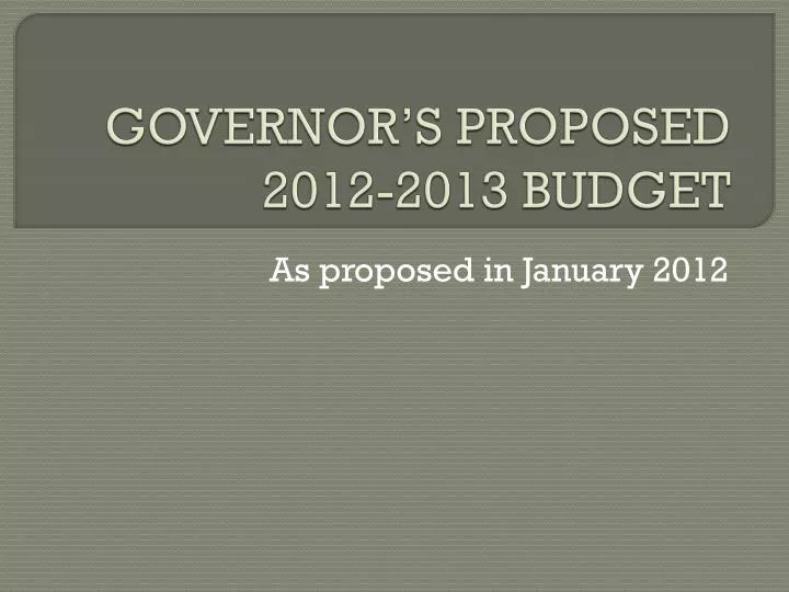 governor s proposed 2012 2013 budget