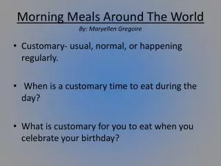 Morning Meals Around The World By: Maryellen Gregoire