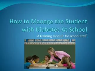 How to Manage the Student with Diabetes At School