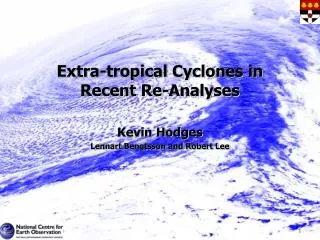 Extra-tropical Cyclones in Recent Re-Analyses