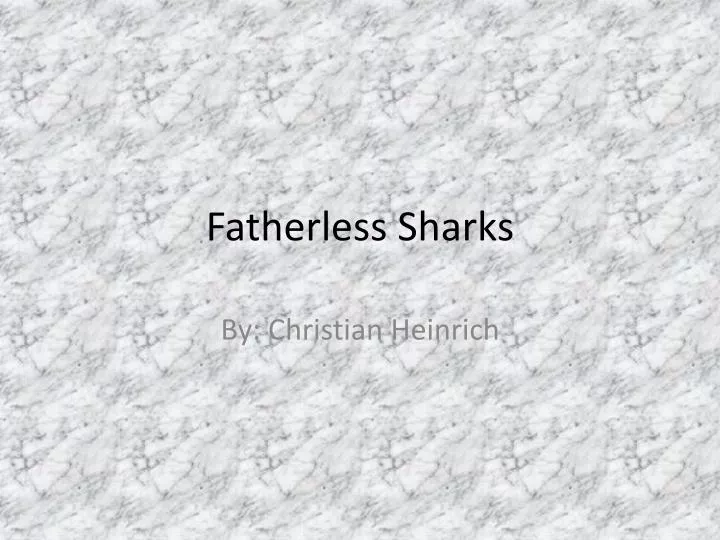 fatherless sharks