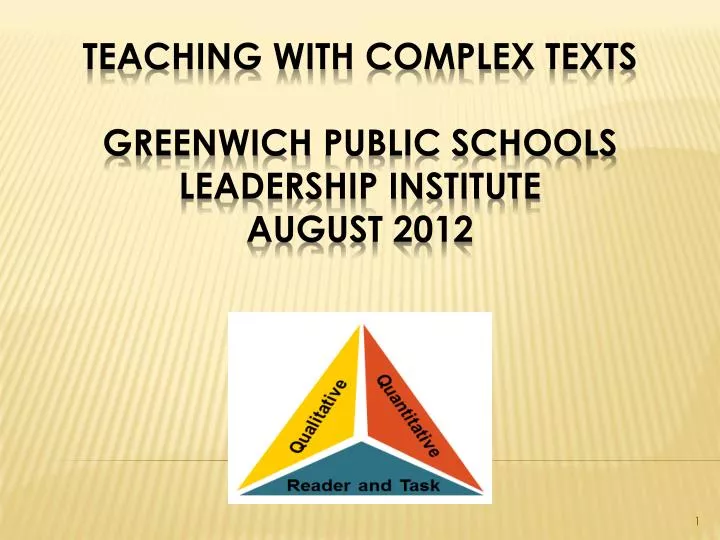 teaching with complex texts greenwich public schools leadership institute august 2012