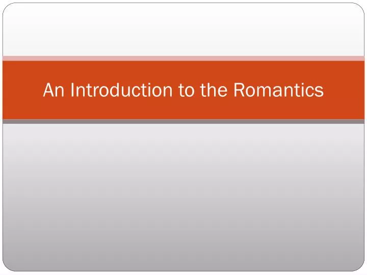 an introduction to the romantics