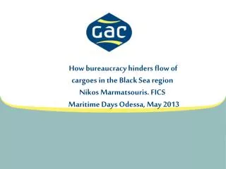 How bureaucracy hinders flow of cargoes in the Black Sea region Nikos Marmatsouris. FICS