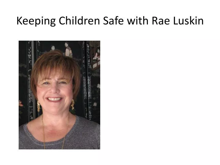 keeping children safe with rae luskin