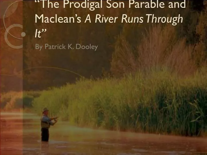 the prodigal son parable and maclean s a river runs through it