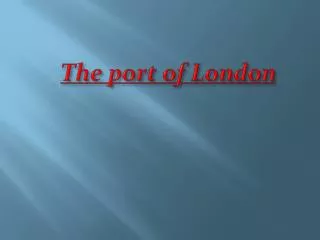 The port of London