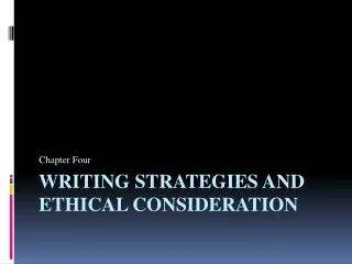 Writing Strategies and Ethical Consideration