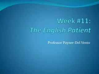 Week # 11: The English Patient