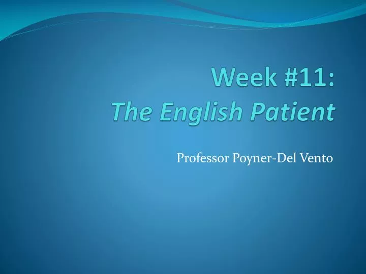 week 11 the english patient