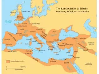 The Romanization of Britain: economy, religion and empire