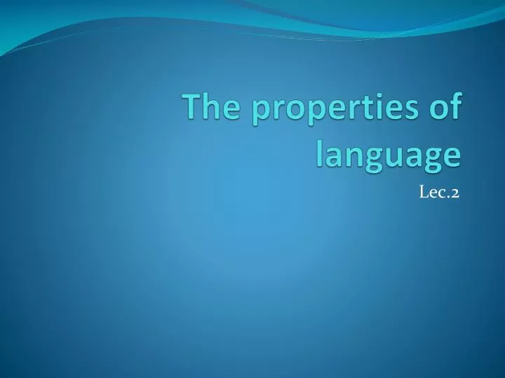 the properties of language