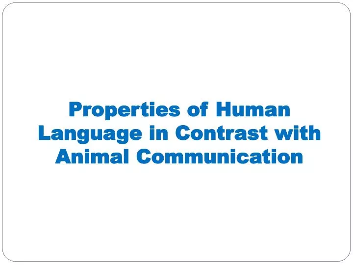properties of human language in contrast with animal communication