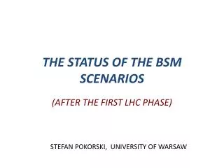 THE STATUS OF THE BSM SCENARIOS