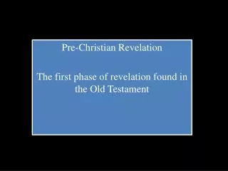 pre christian revelation t he first phase of revelation found in the old testament
