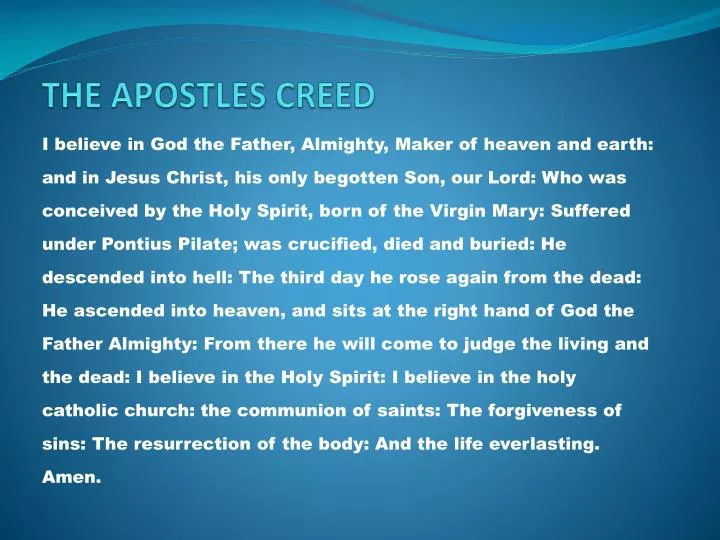 The Apostles' Creed I believe in God the Father Almighty, - ppt download