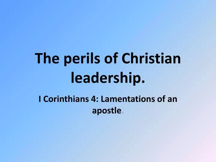the perils of christian leadership