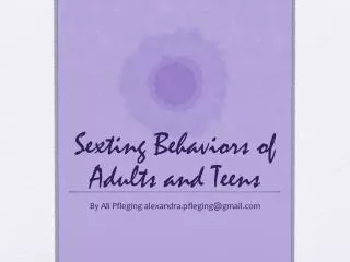 Sexting Behaviors of Adults and Teens