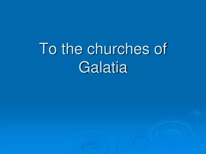 to the churches of galatia